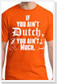 If you ain't Dutch